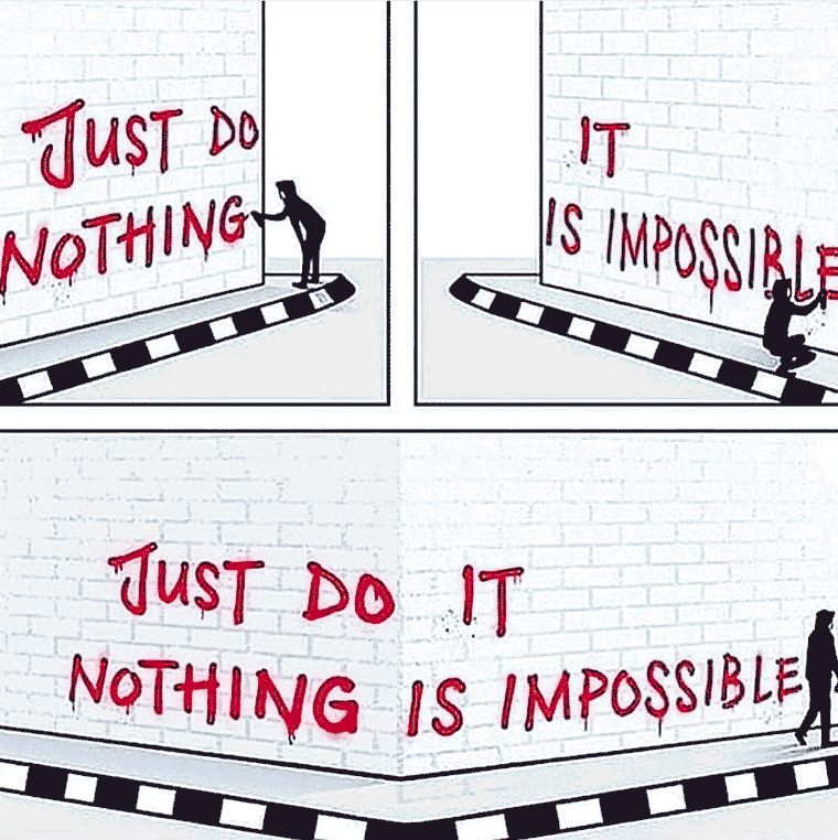egy saroképület két oldalára külön felirat van festve két sorban: egyik oldalon: just do nothing, másik oldalon: it is impossible, sarokról szemlélve pedig: just do it nothing is impossible